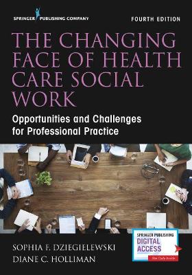The Changing Face of Health Care Social Work
