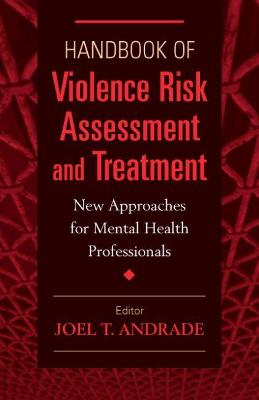 Handbook of Violence Risk Assessment and Treatment