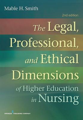 The Legal, Professional, and Ethical Dimensions of Higher Education in Nursing