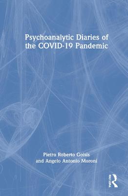 Psychoanalytic Diaries of the COVID-19 Pandemic