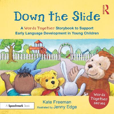 Down the Slide: A 'Words Together' Storybook to Help Children Find Their Voices