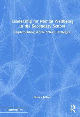 Leadership for Mental Wellbeing in the Secondary School
