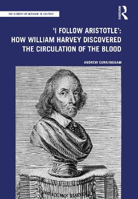 'I Follow Aristotle': How William Harvey Discovered the Circulation of the Blood