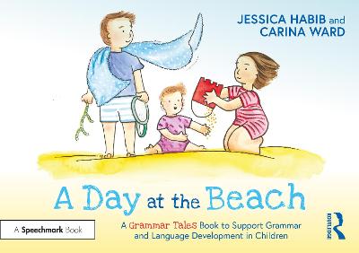 A Day at the Beach: A Grammar Tales Book to Support Grammar and Language Development in Children