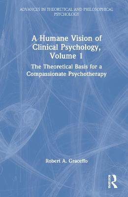 A Humane Vision of Clinical Psychology, Volume 1
