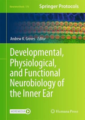 Developmental, Physiological, and Functional Neurobiology of the Inner Ear