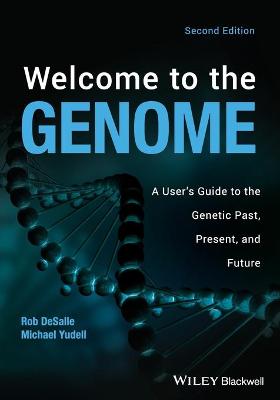 Welcome to the Genome - A User's Guide to the Genetic Past, Present, and Future, 2nd Edition