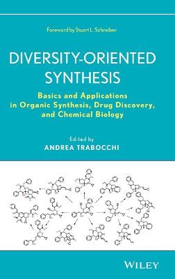 Diversity-Oriented Synthesis - Basics and Applications in Organic Synthesis, Drug Discovery, and Chemical Biology