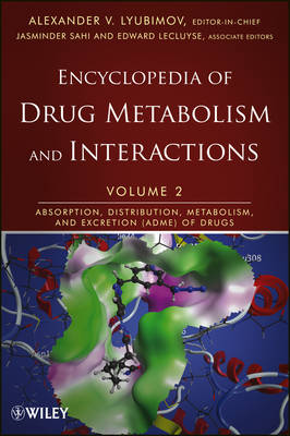 Encyclopedia of Drug Metabolism and Interactions: Absorption, Distribution, Metabolism, and Excretion (ADME) of Drugs v. 2