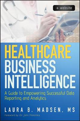 Healthcare Business Intelligence + Website - A Guide to Empowering Successful Data Reporting and Analytics