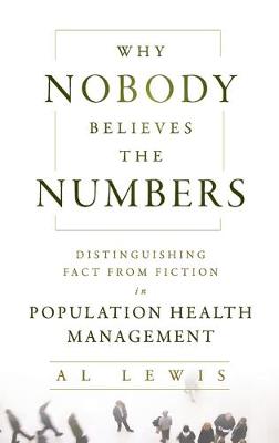 Why Nobody Believes the Numbers - Distinguishing Fact from Fiction in Population Health Management