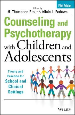 Counseling and Psychotherapy with Children and Adolescents - Theory and Practice for School and Clinical Settings, Fifth Edition
