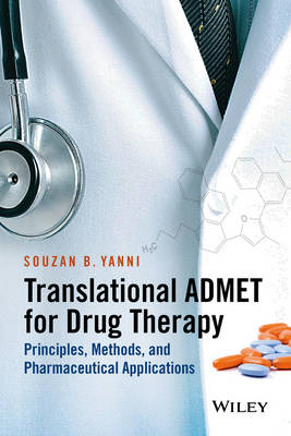 Translational ADMET for Drug Therapy - Principles, Methods, and Pharmaceutical Applications
