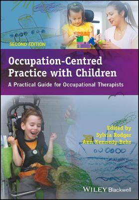 Occupation-Centred Practice with Children - A Practical Guide for Occupational Therapists 2e