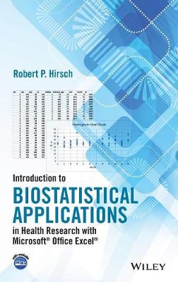 Introduction to Biostatistical Applications in Health Research with Microsoft (R) Office Excel (R)