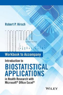 Workbook to Accompany Introduction to Biostatistical Applications in Health Research with Microsoft (R) Office Excel (R)