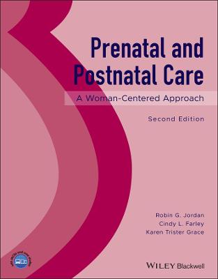 Prenatal and Postnatal Care - A Woman-Centered Approach 2e