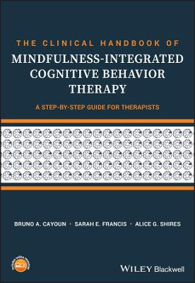The Clinical Handbook of Mindfulness-integrated Cognitive Behavior Therapy - A Step-by-Step Guide For Therapists