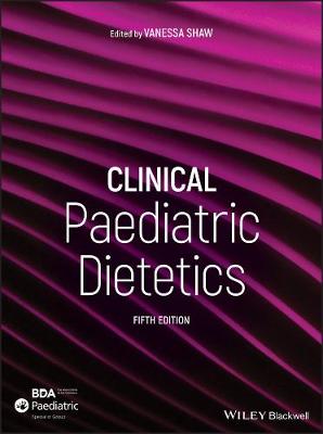 Clinical Paediatric Dietetics 5e