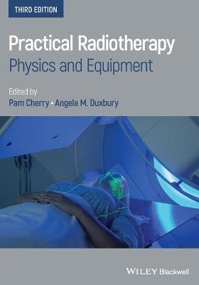 Practical Radiotherapy - Physics and Equipment, 3rd Edition