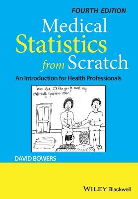 Medical Statistics from Scratch - An Introduction for Health Professionals 4e