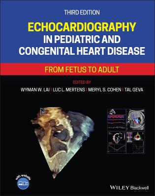 Echocardiography in Pediatric and Congenital Heart Disease - From Fetus to Adult 3e