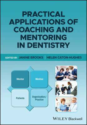 Practical Applications of Coaching and Mentoring in Dentistry