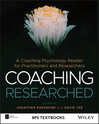 Coaching Researched - A Coaching Psychology Reader