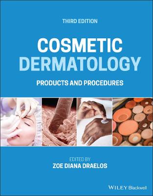 Cosmetic Dermatology: Products and Procedures, Thi rd Edition