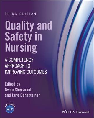 Quality and Safety in Nursing - A Competency Approach to Improving Outcomes, 3rd Edition