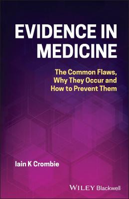 Evidence in Medicine - The Common Flaws, Why They Occur and How to Prevent Them