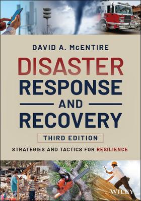Disaster Response and Recovery - Strategies and Tatics for Resilience, Third Edition