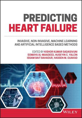Predicting Heart Failure: Invasive, Non-Invasive, Machine Learning and Artificial Intelligence Based Methods