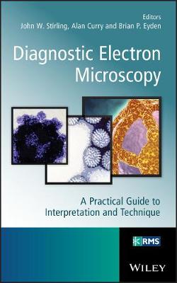 Diagnostic Electron Microscopy - A Practical Guide to Interpretation and Technique
