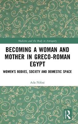 Becoming a Woman and Mother in Greco-Roman Egypt