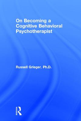 On Becoming a Cognitive Behavioral Psychotherapist