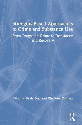 Strengths-Based Approaches to Crime and Substance Use