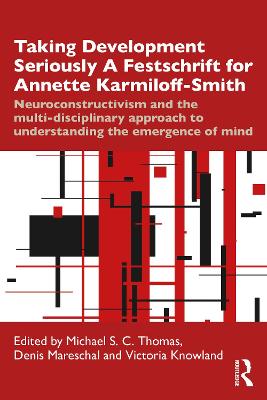 Taking Development Seriously A Festschrift for Annette Karmiloff-Smith