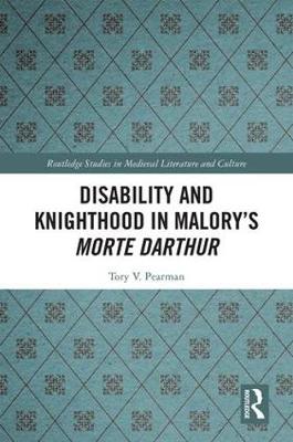 Disability and Knighthood in Malory's Morte Darthur