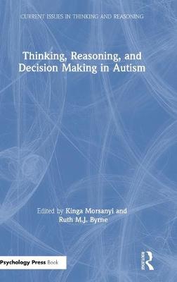 Thinking, Reasoning, and Decision Making in Autism