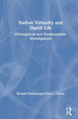 Human Virtuality and Digital Life