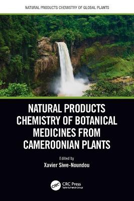 Natural Products Chemistry of Botanical Medicines from Cameroonian Plants