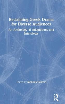 Reclaiming Greek Drama for Diverse Audiences