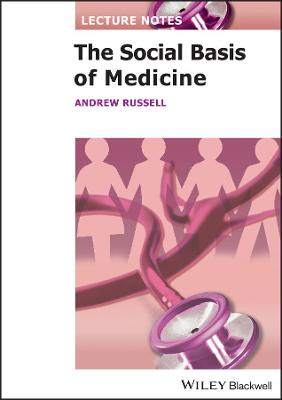 Lecture Notes - The Social Basis of Medicine