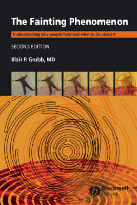 The Fainting Phenomenon - Understanding Why People Faint and What to do about It 2e