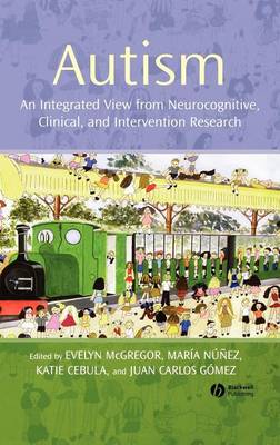 Autism - An Integrated View from Neurocognitive, Clinical and Intervention Research