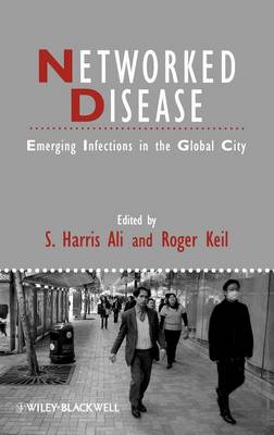 Networked Disease - Emerging Infections in the Global City