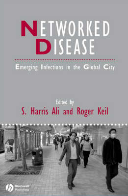 Networked Disease - Emerging Infections in the Global City