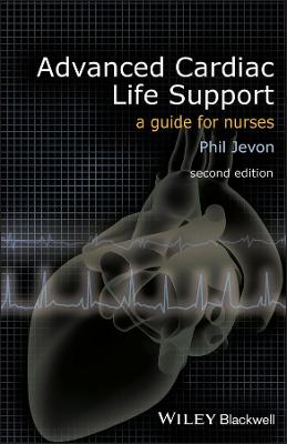 Advanced Cardiac Life Support - A Guide for Nurses 2e