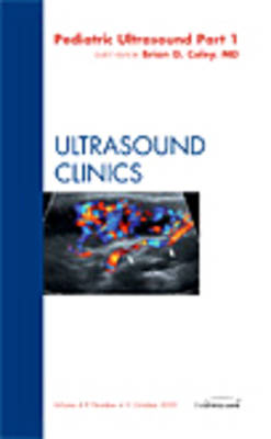 Pediatric Ultrasound Part 1, An Issue of Ultrasound Clinics: Volume 4-4